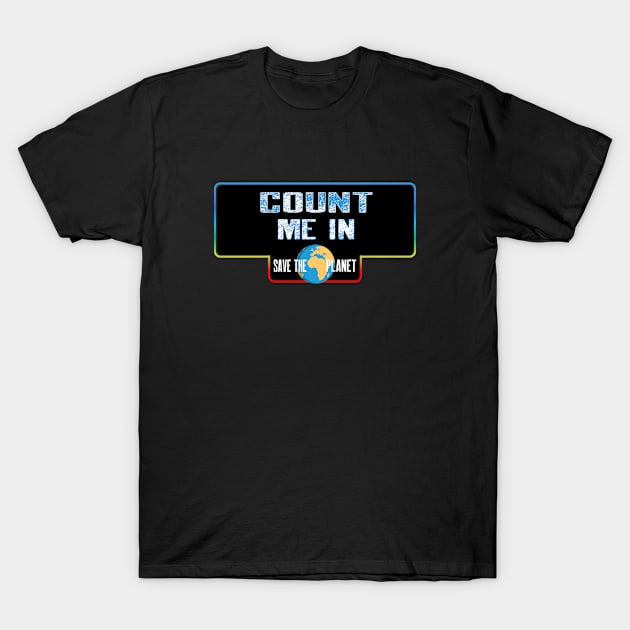 Count me in T-Shirt by lazerwhirl